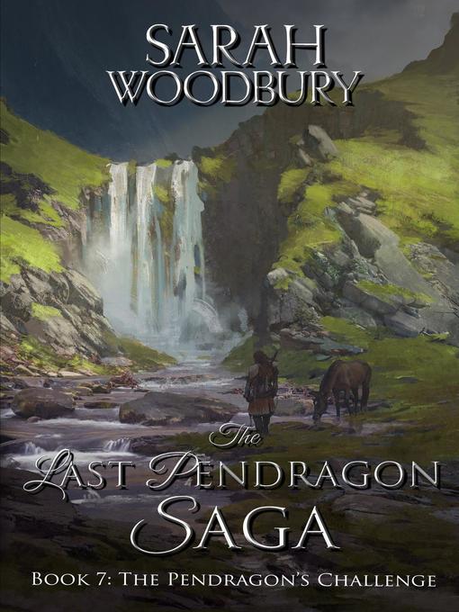 Title details for The Pendragon's Challenge by Sarah Woodbury - Available
